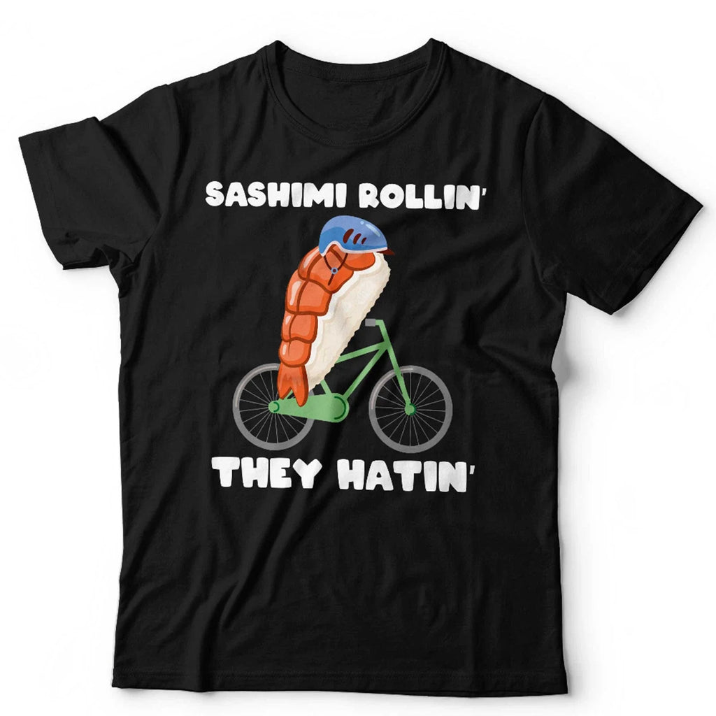 Sushi T Shirt Sashimi Rollin They Hatin Unisex & Kids Food Foodie Funny Cycling Unisex T-shirt, Sweatshirt, Hoodie, Long Sleeve Tee - T-Shirt, Sweatshirt, Hoodie