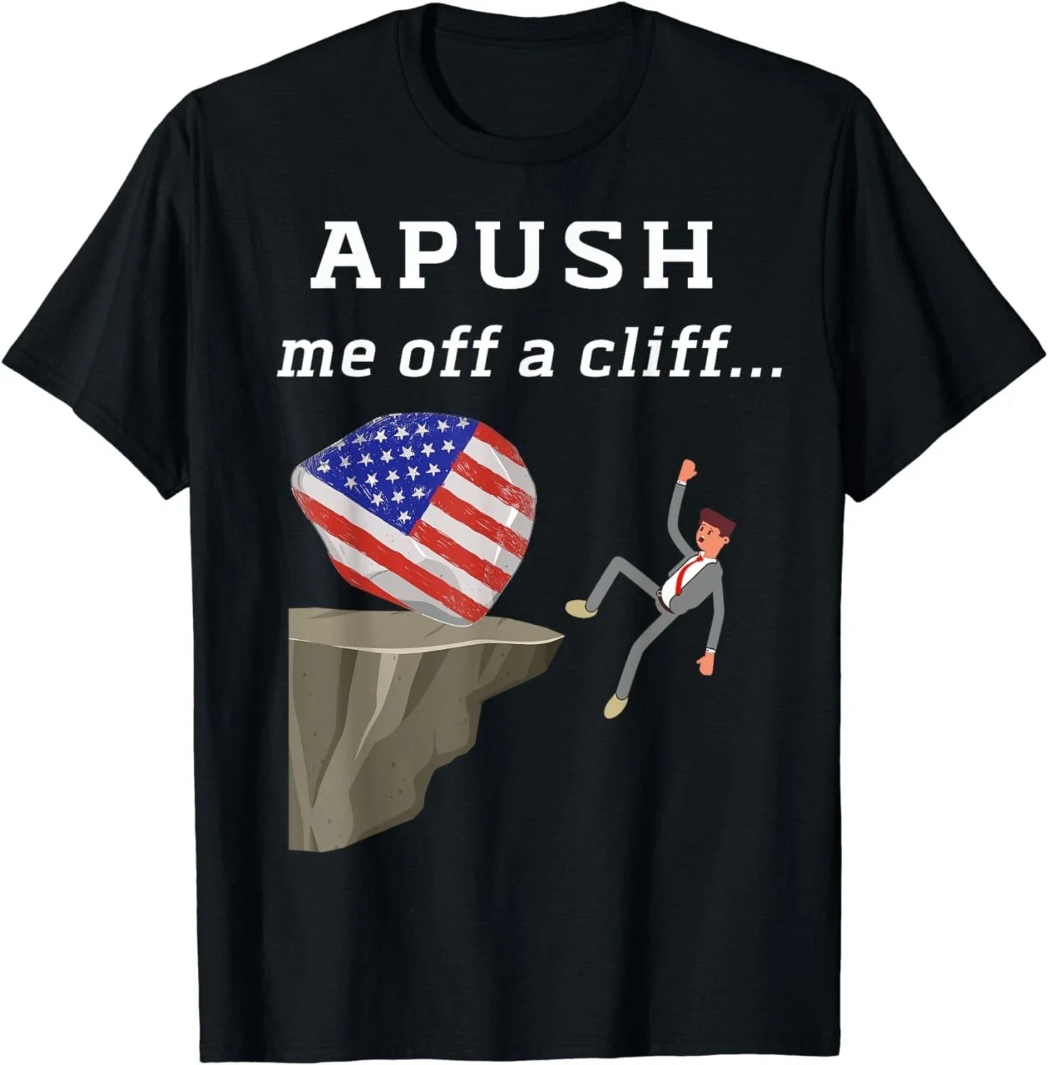 APUSH Me Off a Cliff 2024 AP Exam For Students Funny Trendy Gift Unisex T-Shirt Unisex T-shirt, Sweatshirt, Hoodie, Long Sleeve Tee - T-Shirt, Sweatshirt, Hoodie