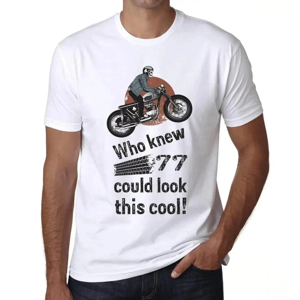 Men's Graphic T-Shirt Who Knew 77 Could Look This Cool 77th Birthday Anniversary Unisex T-shirt, Sweatshirt, Hoodie, Long Sleeve Tee - T-Shirt, Sweatshirt, Hoodie
