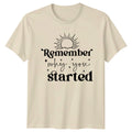Remember Why You Started Sun T-Shirt Quote Slogan Trendy Tee Unisex T-shirt, Sweatshirt, Hoodie, Long Sleeve Tee - T-Shirt, Sweatshirt, Hoodie
