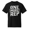 One more rep T-shirt Unisex T-shirt, Sweatshirt, Hoodie, Long Sleeve Tee - T-Shirt, Sweatshirt, Hoodie