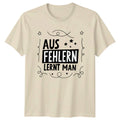 Aus Fehlern Lernt Man T-Shirt Motivational Life Quote Birthday Gift Him Her Unisex T-shirt, Sweatshirt, Hoodie, Long Sleeve Tee - T-Shirt, Sweatshirt, Hoodie