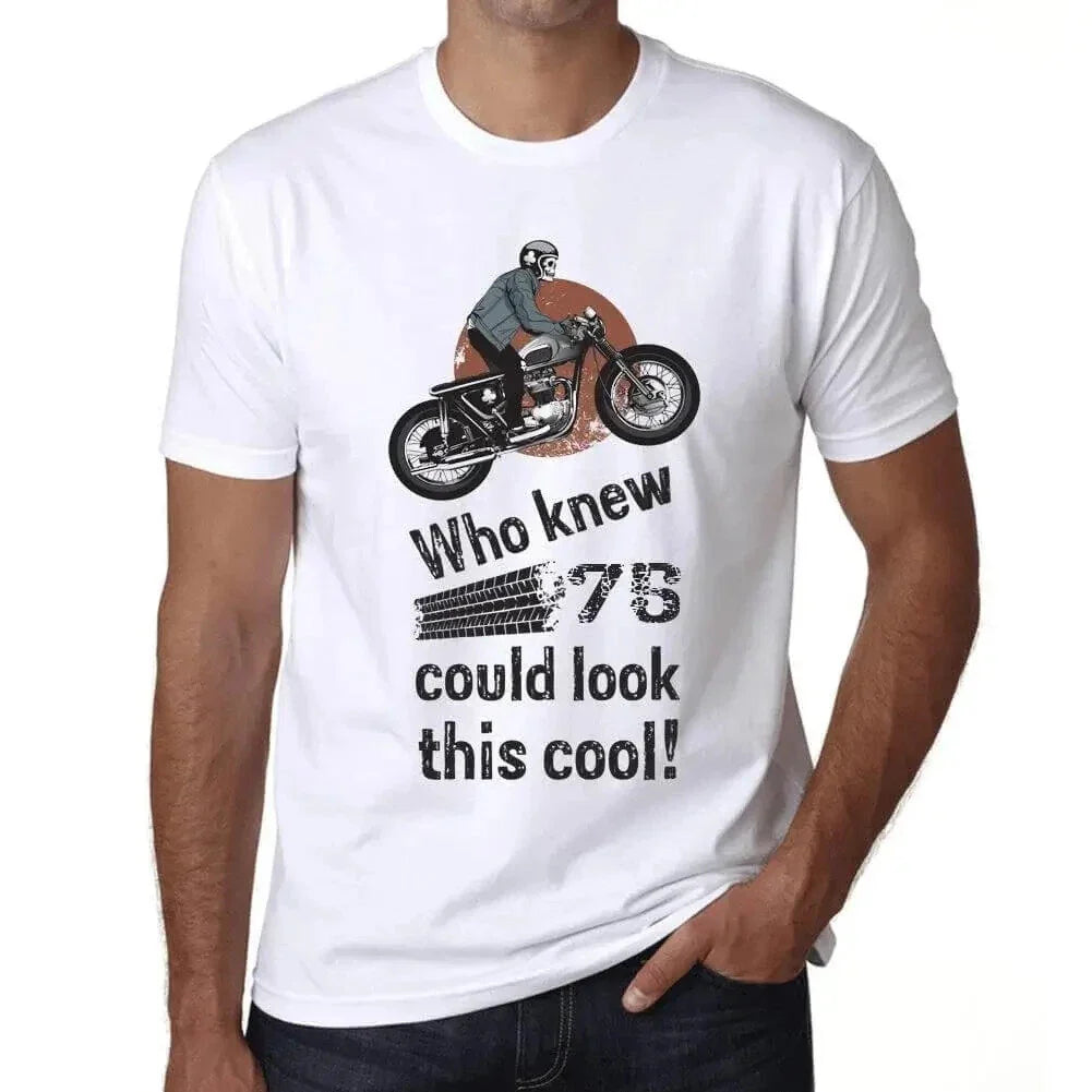 Men's Graphic T-Shirt Who Knew 75 Could Look This Cool 75th Birthday Anniversary Unisex T-shirt, Sweatshirt, Hoodie, Long Sleeve Tee - T-Shirt, Sweatshirt, Hoodie