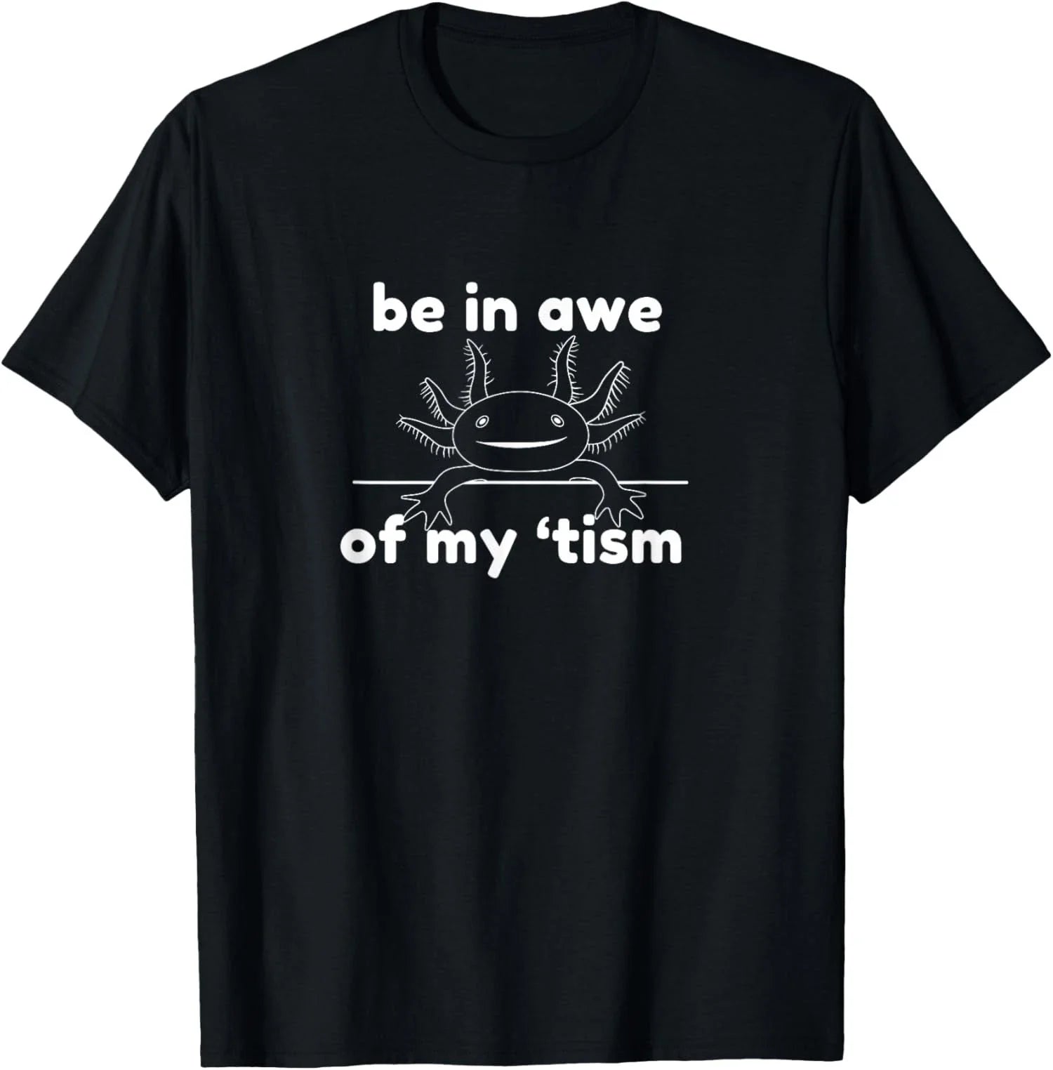 Be In Awe Of My Tism Minimal Autism Phrase Unisex T-Shirt Unisex T-shirt, Sweatshirt, Hoodie, Long Sleeve Tee - T-Shirt, Sweatshirt, Hoodie