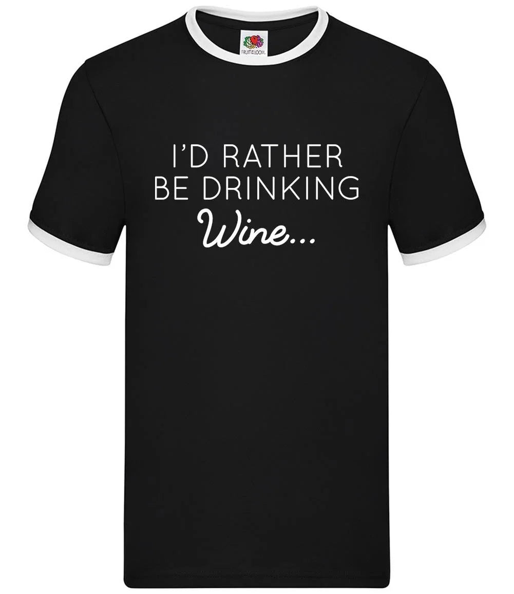 I'd Rather Be Drinking Wine - Mens Ringer - Pinot White Red Rose Pub Funny Lover Unisex T-shirt, Sweatshirt, Hoodie, Long Sleeve Tee - T-Shirt, Sweatshirt, Hoodie