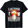 Lactose Tolerant Funny Trendy Design Meme T-Shirt Unisex T-shirt, Sweatshirt, Hoodie, Long Sleeve Tee - T-Shirt, Sweatshirt, Hoodie