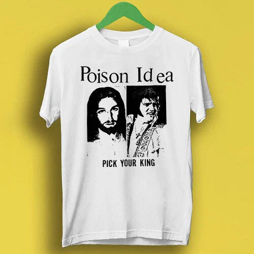 Poison Idea Pick Your King Elvis Jesus Punk Music Necros Gift Tee  T Shirt P2215 Unisex T-shirt, Sweatshirt, Hoodie, Long Sleeve Tee - T-Shirt, Sweatshirt, Hoodie