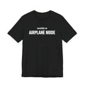 Mentally On Airplane Mode Shirt Funny Minimalist Graphic Tee Unisex T-shirt, Sweatshirt, Hoodie, Long Sleeve Tee - T-Shirt, Sweatshirt, Hoodie