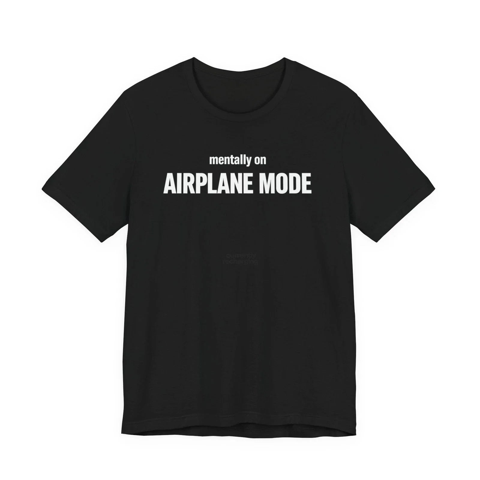 Mentally On Airplane Mode Shirt Funny Minimalist Graphic Tee Unisex T-shirt, Sweatshirt, Hoodie, Long Sleeve Tee - T-Shirt, Sweatshirt, Hoodie