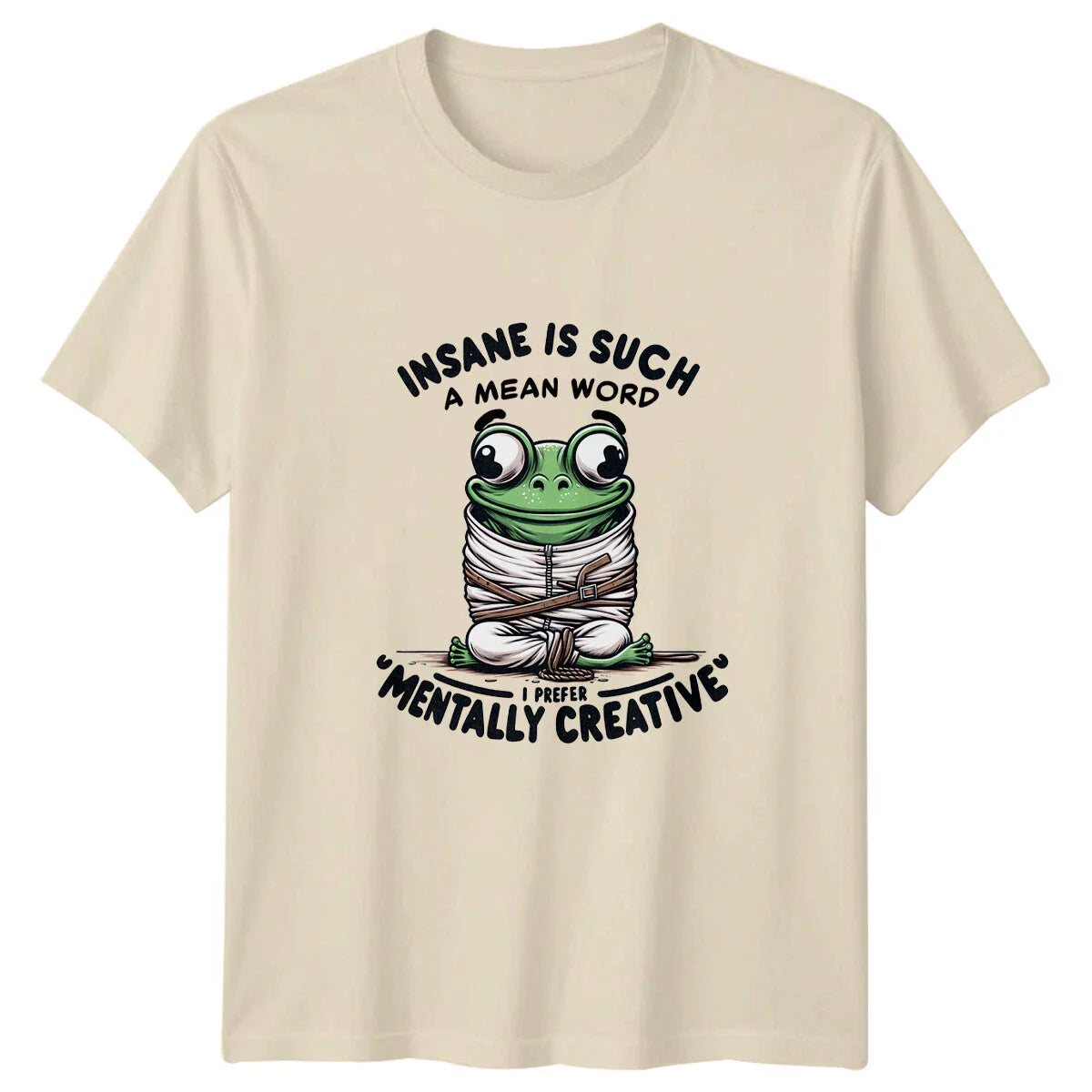Insane Is Such A Mean Word Frog T-Shirt Mentally Creative Pun Tee Unisex T-shirt, Sweatshirt, Hoodie, Long Sleeve Tee - T-Shirt, Sweatshirt, Hoodie