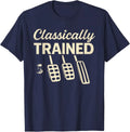 Classically Trained with Dimmer Manual Car Pedals Driving Unisex T-Shirt Unisex T-shirt, Sweatshirt, Hoodie, Long Sleeve Tee - T-Shirt, Sweatshirt, Hoodie
