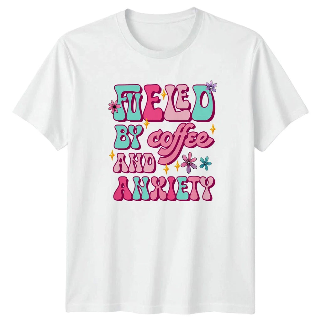 Fueled By Coffee And Anxiety Womens T-Shirt Retro Aesthetic Coffee Unisex T-shirt, Sweatshirt, Hoodie, Long Sleeve Tee - T-Shirt, Sweatshirt, Hoodie