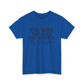 Beer Drinking T-Shirt | Beer Shirt | The Wine, the Beer, the Whiskey, they Alway Unisex T-shirt, Sweatshirt, Hoodie, Long Sleeve Tee - T-Shirt, Sweatshirt, Hoodie