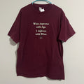 Size L - Wine Improves With Age T-Shirt Unisex T-shirt, Sweatshirt, Hoodie, Long Sleeve Tee - T-Shirt, Sweatshirt, Hoodie