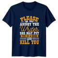 Please Do Not Annoy The Womens T-Shirt Author Writing Birthday Gift For Her Unisex T-shirt, Sweatshirt, Hoodie, Long Sleeve Tee - T-Shirt, Sweatshirt, Hoodie