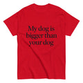 My Dog Is Bigger Than Your Dog T-Shirt, Great Dane Big Dog Gift Unisex T-shirt, Sweatshirt, Hoodie, Long Sleeve Tee - T-Shirt, Sweatshirt, Hoodie
