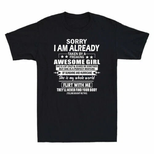 Sorry I Am Already Taken By A Freaking Awesome Girl Novelty Gift Men's T-Shirt Unisex T-shirt, Sweatshirt, Hoodie, Long Sleeve Tee - T-Shirt, Sweatshirt, Hoodie
