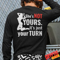 She's Not Yours Its Just Your Turn T-SHIRT Rude Humor Sexy Stripper Strip Club Unisex T-shirt, Sweatshirt, Hoodie, Long Sleeve Tee - T-Shirt, Sweatshirt, Hoodie