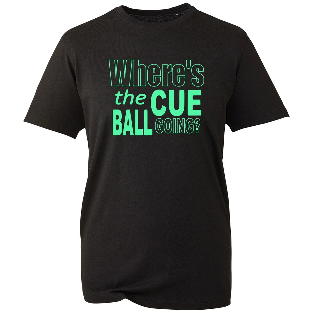 John Virgo Snooker T Shirt Where The Cue Ball Going Funny Slogan Mens Cotton Tee Unisex T-shirt, Sweatshirt, Hoodie, Long Sleeve Tee - T-Shirt, Sweatshirt, Hoodie