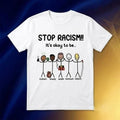 Stop Racism Its Okay To Be You Graphic T-Shirt Streetwear Tee Unisex T-shirt, Sweatshirt, Hoodie, Long Sleeve Tee - T-Shirt, Sweatshirt, Hoodie