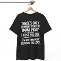 Limited Edition Street Style Holiday T Shirt with Prayers and Cursing Design Com Unisex T-shirt, Sweatshirt, Hoodie, Long Sleeve Tee - T-Shirt, Sweatshirt, Hoodie