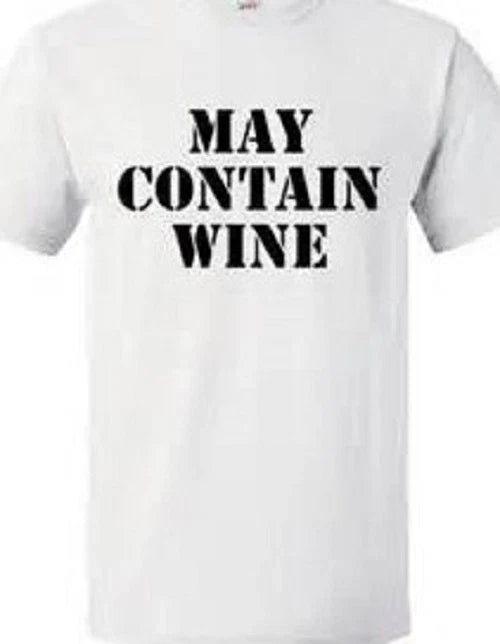 May Contain Wine T shirt Tee Funny unisex small-5XL alcohol drinker party Unisex T-shirt, Sweatshirt, Hoodie, Long Sleeve Tee - T-Shirt, Sweatshirt, Hoodie