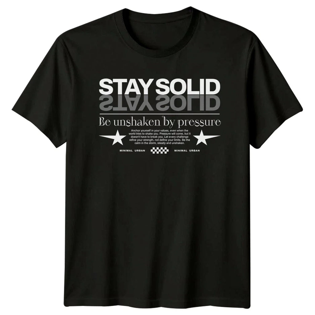 Stay Solid Be Unshaken By T-Shirt Minimalist Urban Streetwear Gift For Him Her Unisex T-shirt, Sweatshirt, Hoodie, Long Sleeve Tee - T-Shirt, Sweatshirt, Hoodie