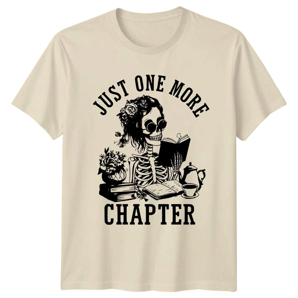 Just One More Chapter Reading Literature Skeleton Tee Men Women Unisex T Shirt Unisex T-shirt, Sweatshirt, Hoodie, Long Sleeve Tee - T-Shirt, Sweatshirt, Hoodie