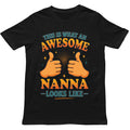 This is What an Awesome Nanna Looks Like T Shirt - Gift for Men, Women, kids Unisex T-shirt, Sweatshirt, Hoodie, Long Sleeve Tee - T-Shirt, Sweatshirt, Hoodie