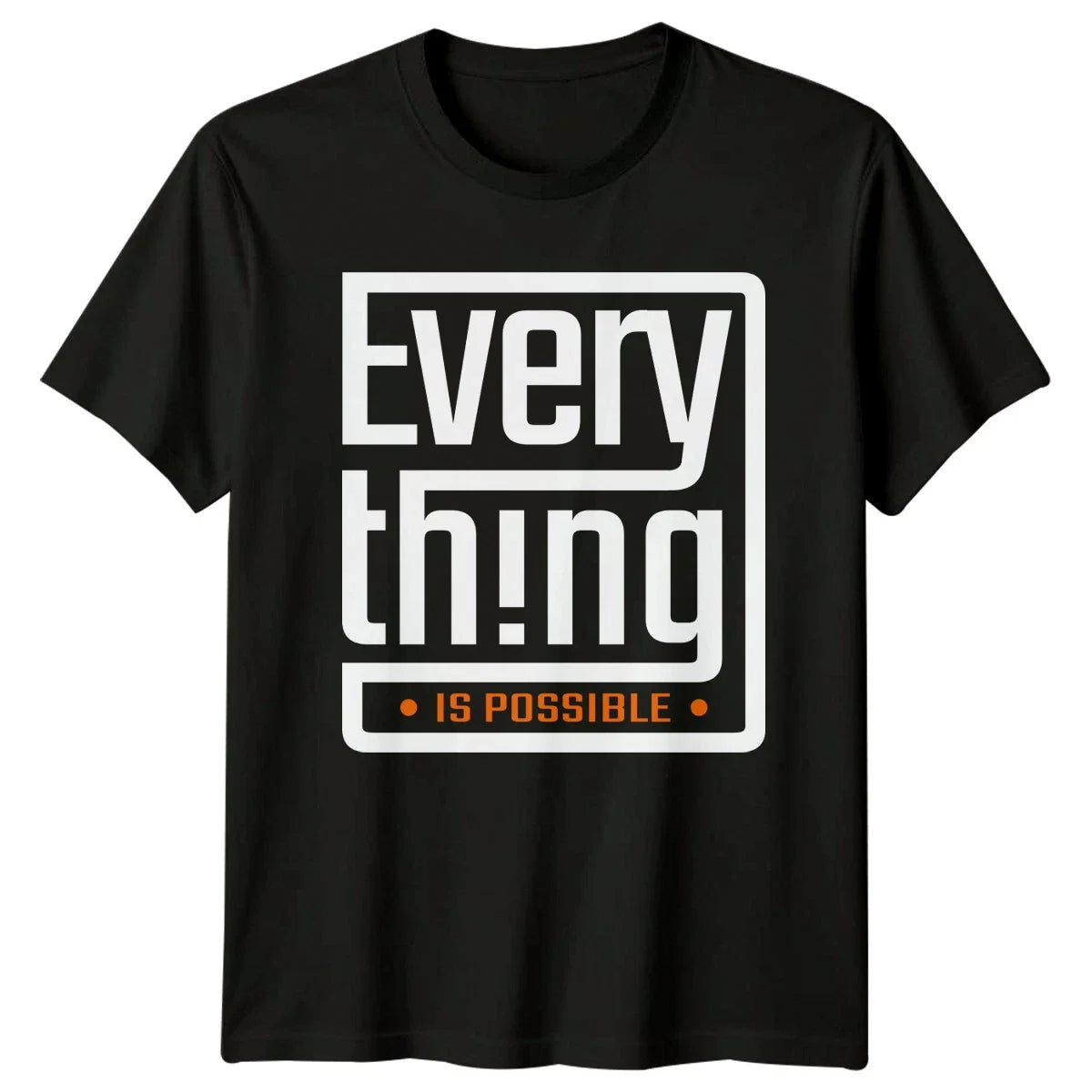 Everything Is Possible T-Shirt Motivational Quote Gift For Him And Her Unisex T-shirt, Sweatshirt, Hoodie, Long Sleeve Tee - T-Shirt, Sweatshirt, Hoodie