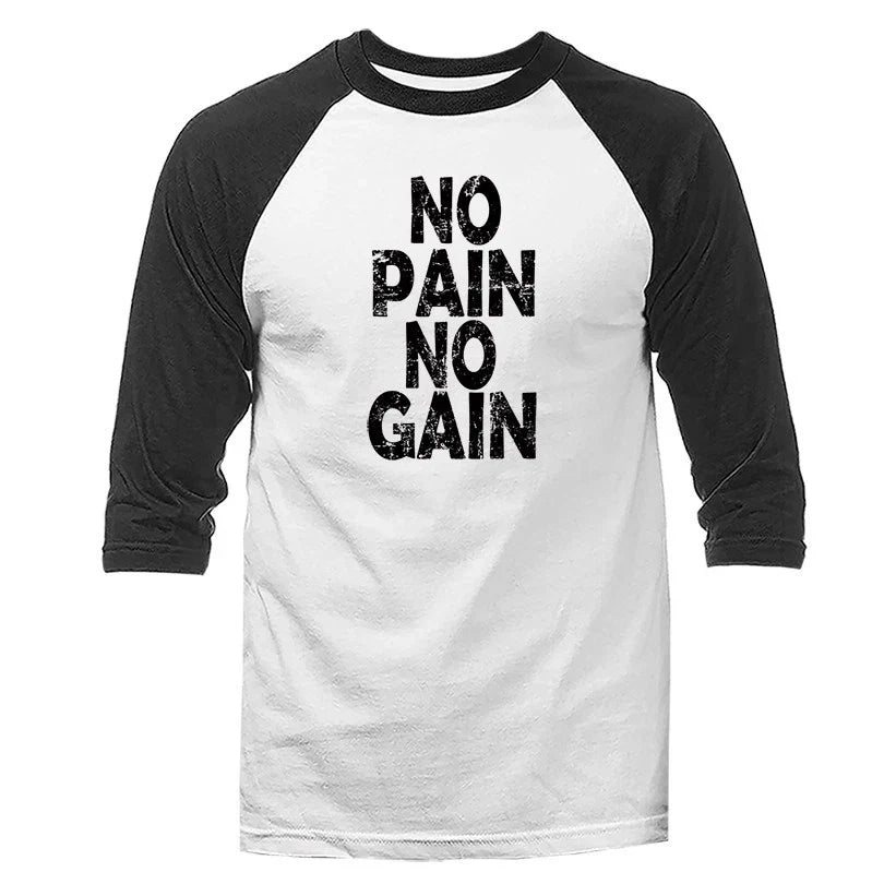 No Pain No Gain Funny Joke Humor Humorous Novelty Graphic 3/4 Sleeve Raglan Unisex T-shirt, Sweatshirt, Hoodie, Long Sleeve Tee - T-Shirt, Sweatshirt, Hoodie