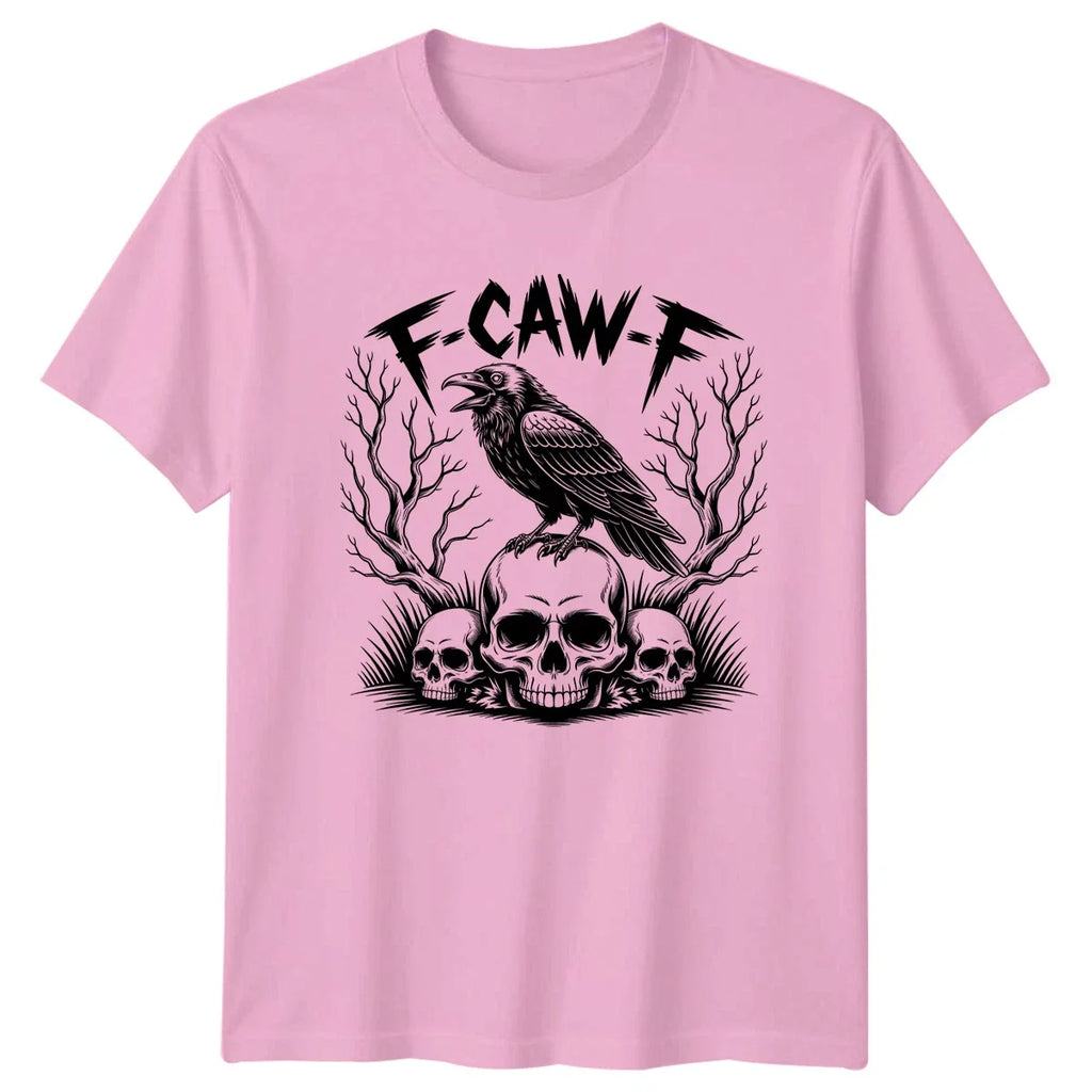 F-Caw-F Raven Skulls Gothic Mens T-Shirt Womens Graphic Tee Dark Art Unisex T-shirt, Sweatshirt, Hoodie, Long Sleeve Tee - T-Shirt, Sweatshirt, Hoodie