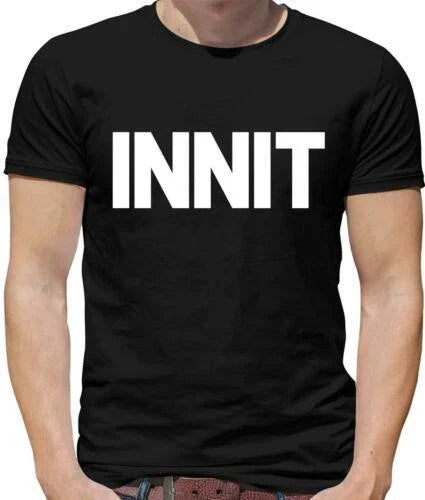 Innit Herren - Slang - Street - Gang - Cool - Sprachen - Lustig - Geschenk Unisex T-shirt, Sweatshirt, Hoodie, Long Sleeve Tee - T-Shirt, Sweatshirt, Hoodie