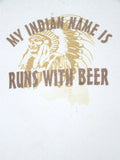 MY INDIAN NAME IS RUNS WITH BEER Tee Shirt Adult Large  L Cotton Off White Mens Unisex T-shirt, Sweatshirt, Hoodie, Long Sleeve Tee - T-Shirt, Sweatshirt, Hoodie