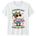 Stressed But Doing My Best Womens T-Shirt Self Care Birthday Gift For Her Unisex T-shirt, Sweatshirt, Hoodie, Long Sleeve Tee - T-Shirt, Sweatshirt, Hoodie