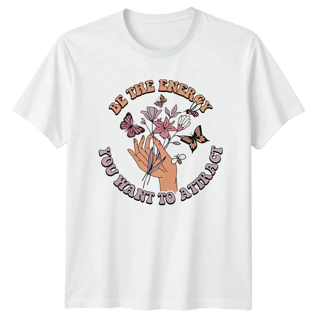 Be The Energy You Want To Womens T-Shirt Boho Aesthetic Inspirational Wellness Unisex T-shirt, Sweatshirt, Hoodie, Long Sleeve Tee - T-Shirt, Sweatshirt, Hoodie