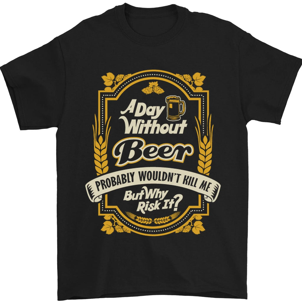 A Day Without Beer? Funny Alcohol Mens T-Shirt 100% Cotton Unisex T-shirt, Sweatshirt, Hoodie, Long Sleeve Tee - T-Shirt, Sweatshirt, Hoodie