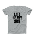 Lift heavy tshirt mens workout shirt graphic tee shirts with sayings Unisex T-shirt, Sweatshirt, Hoodie, Long Sleeve Tee - T-Shirt, Sweatshirt, Hoodie