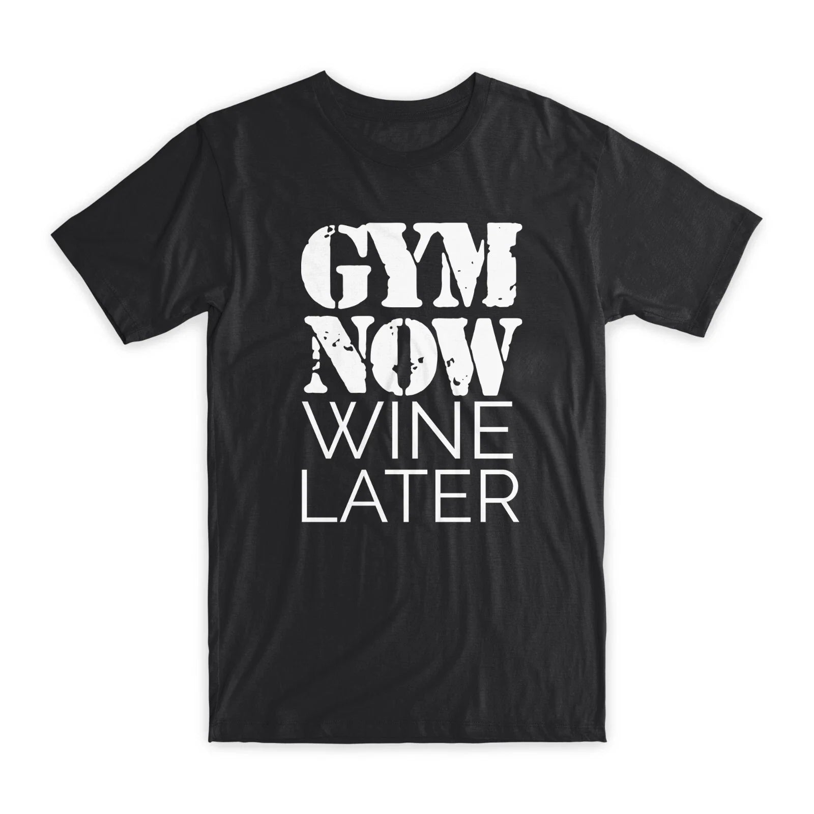 Gym Now Wine Later T-Shirt Premium Soft Cotton Crew Neck Funny Tees Gifts NEW Unisex T-shirt, Sweatshirt, Hoodie, Long Sleeve Tee - T-Shirt, Sweatshirt, Hoodie