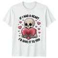 If I Had A Heart Valentines Day Skeleton Mens T-Shirt Womens Tee Graphic Top Unisex T-shirt, Sweatshirt, Hoodie, Long Sleeve Tee - T-Shirt, Sweatshirt, Hoodie