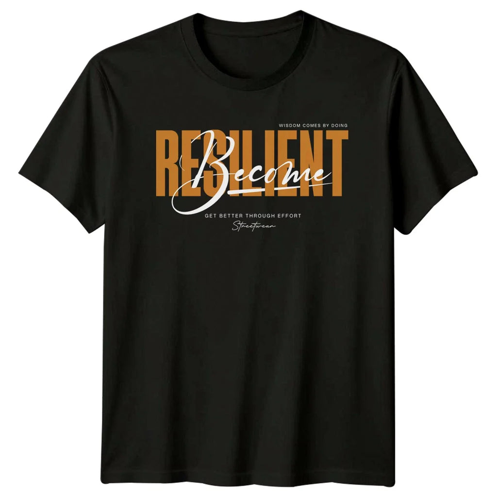 Become Resilient Wisdom Comes By T-Shirt Streetwear Motivational Gift For Him Unisex T-shirt, Sweatshirt, Hoodie, Long Sleeve Tee - T-Shirt, Sweatshirt, Hoodie