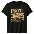 Forever Chasing T-Shirt Beach Travel Aesthetic Vacation Gift For Him And Her Unisex T-shirt, Sweatshirt, Hoodie, Long Sleeve Tee - T-Shirt, Sweatshirt, Hoodie