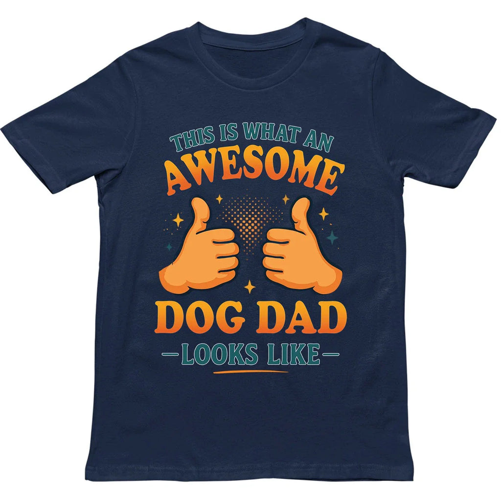 This is What an Awesome Dog Dad Looks Like T Shirt - Gift for Men, Women, kids Unisex T-shirt, Sweatshirt, Hoodie, Long Sleeve Tee - T-Shirt, Sweatshirt, Hoodie