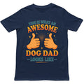 This is What an Awesome Dog Dad Looks Like T Shirt - Gift for Men, Women, kids Unisex T-shirt, Sweatshirt, Hoodie, Long Sleeve Tee - T-Shirt, Sweatshirt, Hoodie