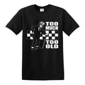 Too Much Too Old T-Shirt Ska 2 Tone Records Music Retro Top Tee Unisex T-shirt, Sweatshirt, Hoodie, Long Sleeve Tee - T-Shirt, Sweatshirt, Hoodie