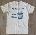 MY BUCKET LIST: Beer Bucket Men's Shirt Humor Funny (Medium, White/Cream) Unisex T-shirt, Sweatshirt, Hoodie, Long Sleeve Tee - T-Shirt, Sweatshirt, Hoodie