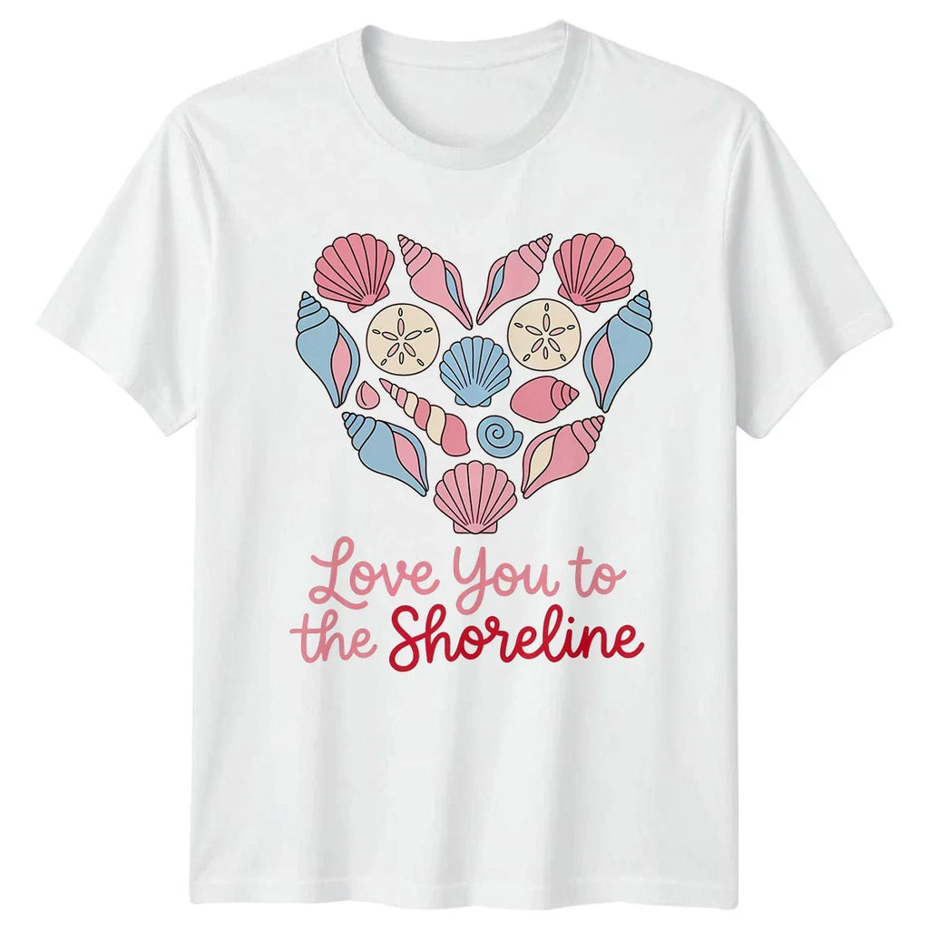 Love You To The Shoreline Womens T-Shirt Summer Aesthetic Beach Gift For Her Unisex T-shirt, Sweatshirt, Hoodie, Long Sleeve Tee - T-Shirt, Sweatshirt, Hoodie