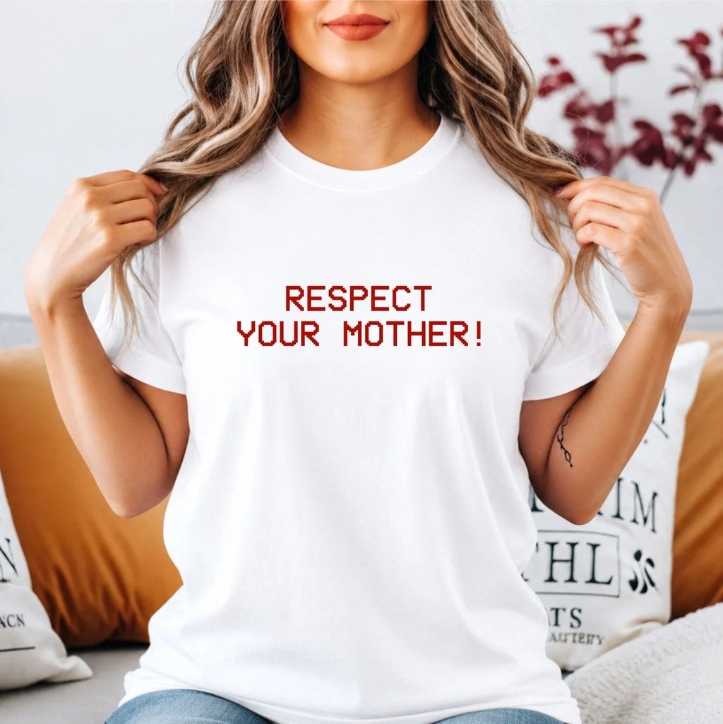 Respect Your Mother T-Shirt Mother Day Family Gift Tee Mom & Kids Top Unisex T-shirt, Sweatshirt, Hoodie, Long Sleeve Tee - T-Shirt, Sweatshirt, Hoodie