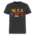 WTF Wine Turkey Family T-Shirt Unisex T-shirt, Sweatshirt, Hoodie, Long Sleeve Tee - T-Shirt, Sweatshirt, Hoodie