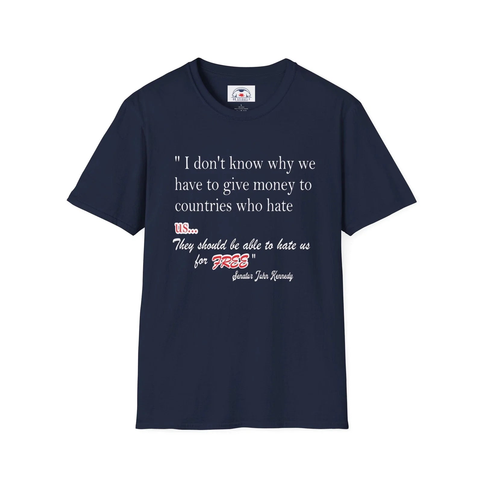 Senator Kennedy Funny Quote Unisex T-Shirt - Humorous Country Design, Political Unisex T-shirt, Sweatshirt, Hoodie, Long Sleeve Tee - T-Shirt, Sweatshirt, Hoodie